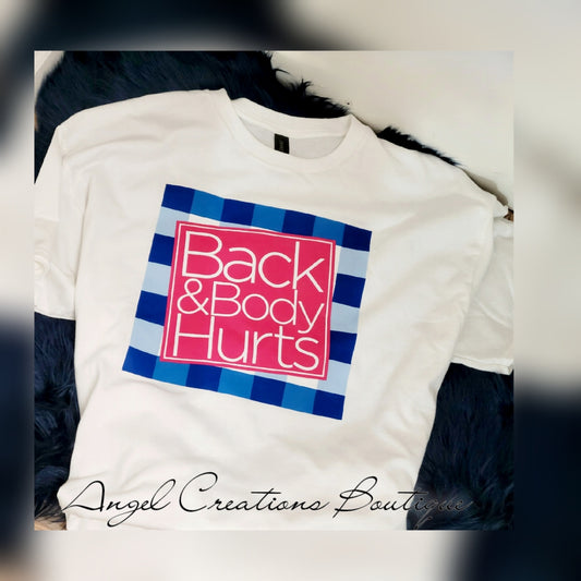 Back & Body Hurts Tee